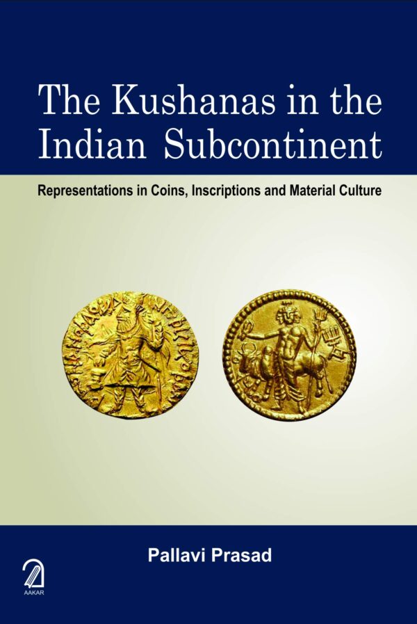 Kushanas in the Indian Subcontinent: Representations in Coins Inspiration
