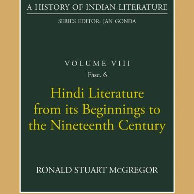 Hindi Literature from its Beginnings to the Nineteenth Century (A History of Indian Literature, volume 8, Fasc. 6)