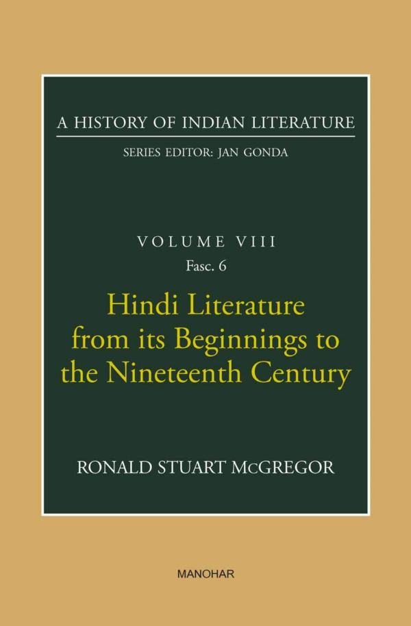 Hindi Literature from its Beginnings to the Nineteenth Century (A History of Indian Literature, volume 8, Fasc. 6)
