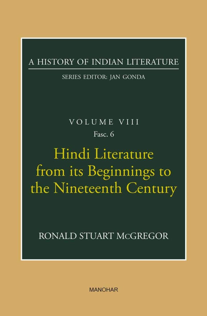 Hindi Literature from its Beginnings to the Nineteenth Century (A History of Indian Literature, volume 8, Fasc. 6)