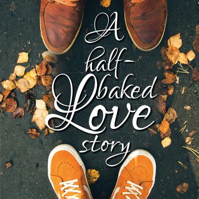 Half-Baked Love Story
