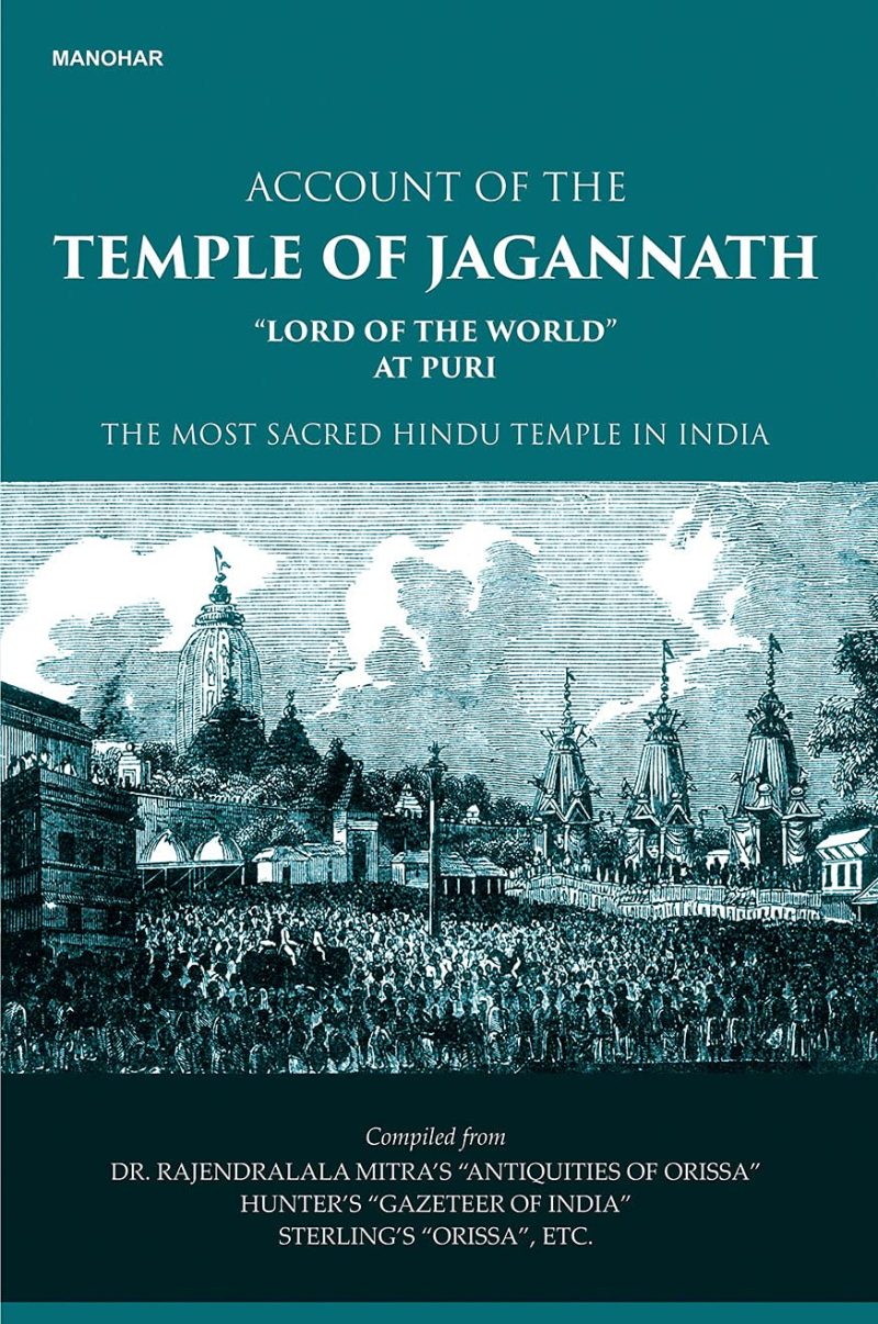 Account of the Temple of Jagannath: "Lord of the World" at Puri, The Most Sacred Hindu Temple in India