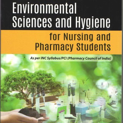 Essentials of Environmental Sciences and Hygiene for Nursing and Pharmacy Students