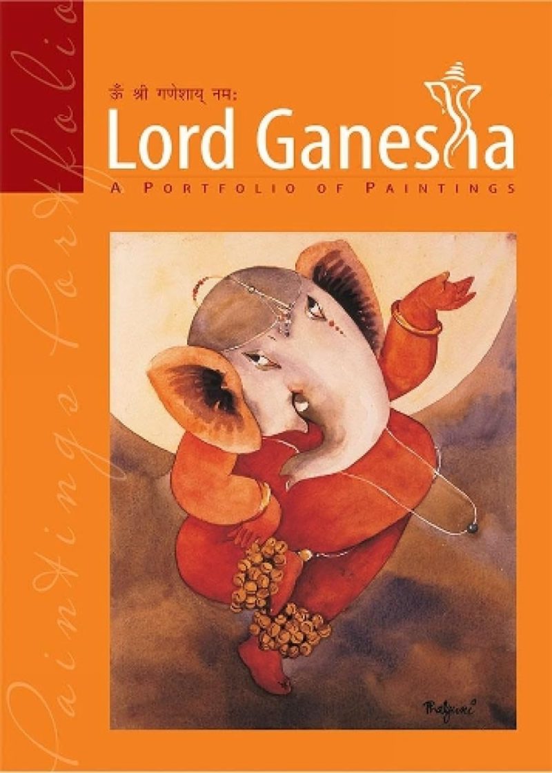 Lord Ganesha : A Portfolio Of Paintings