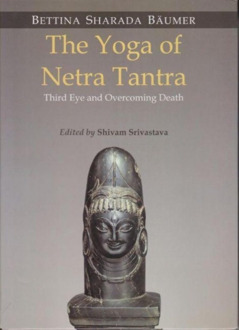 The Yoga of Netra Tantra:: Third Eye and Overcoming Death