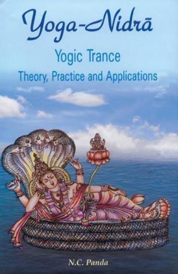 Yoga Nidra — Yogic Trance: Theory, Practice And Applications
