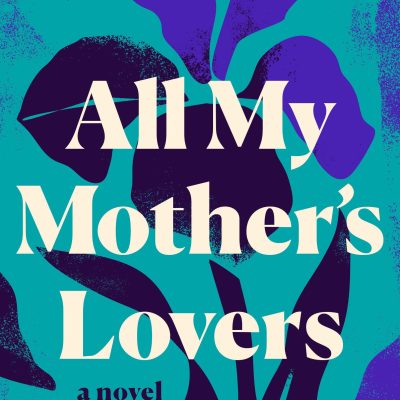 All My Mother's Lovers