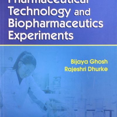 Laboratory Manual for Pharmaceutical Technology & Biopharmaceutics Experiments