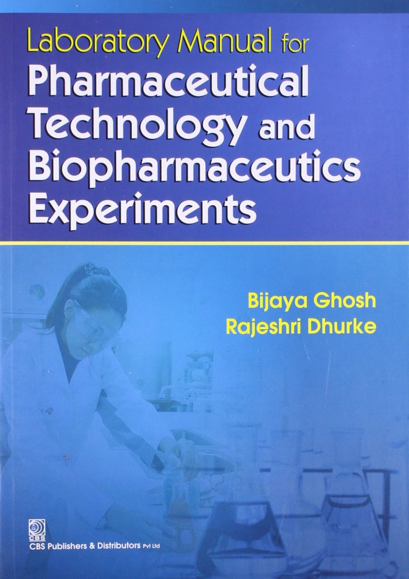 Laboratory Manual for Pharmaceutical Technology & Biopharmaceutics Experiments