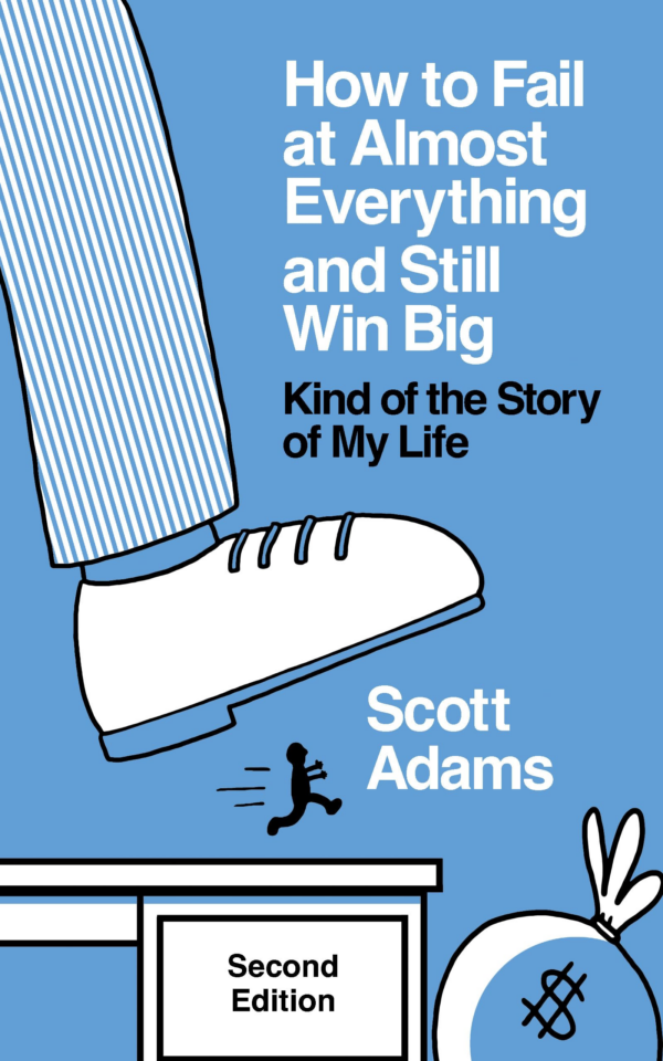 How to Fail at Almost Everything and Still Win Big