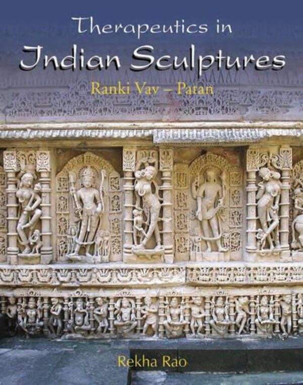 Therapeutics In Indian Sculptures : Ranki Vav-Patan