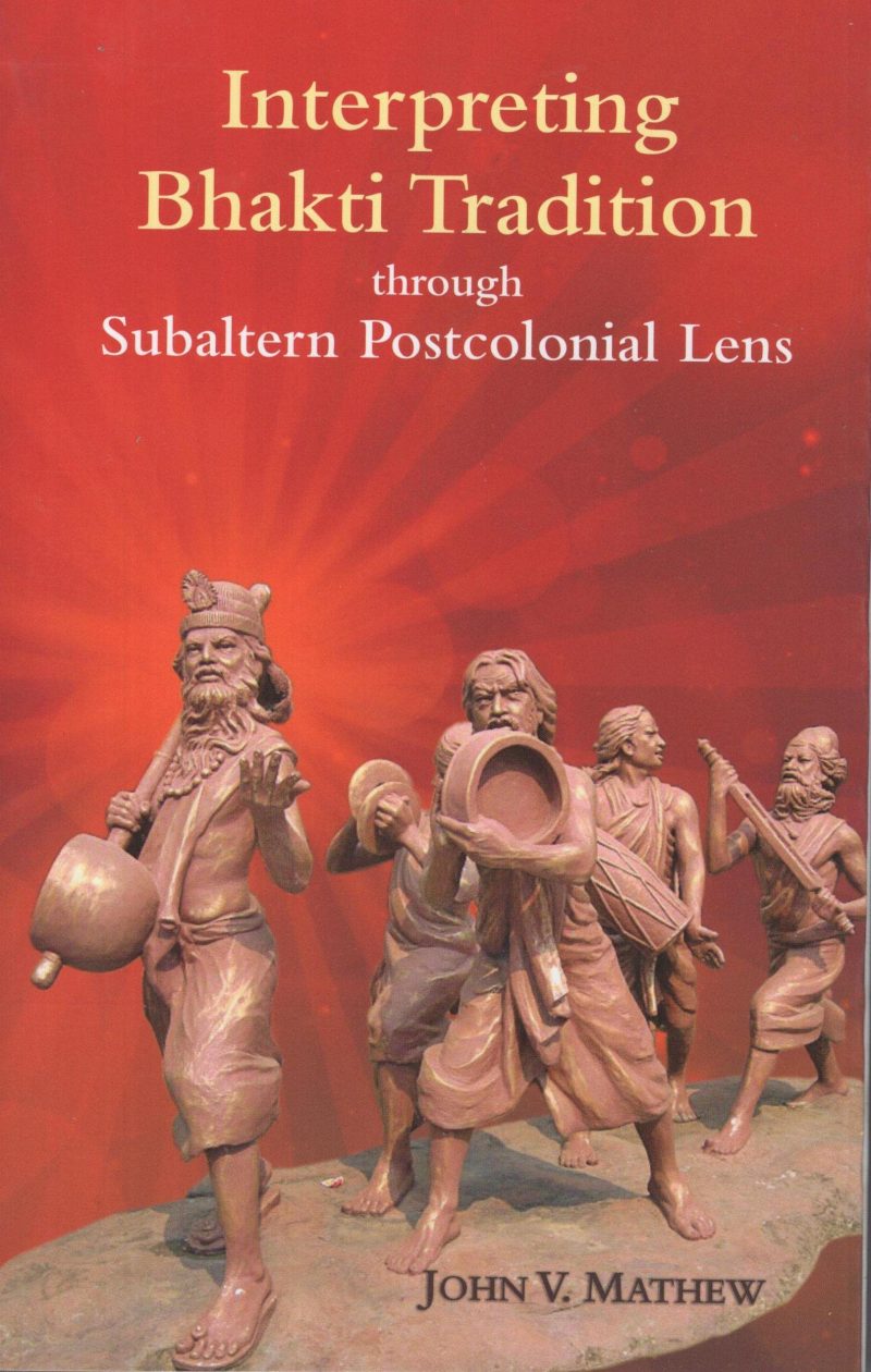 Interpreting Bhakti Tradition: Through Subaltern Postcolonial Lens