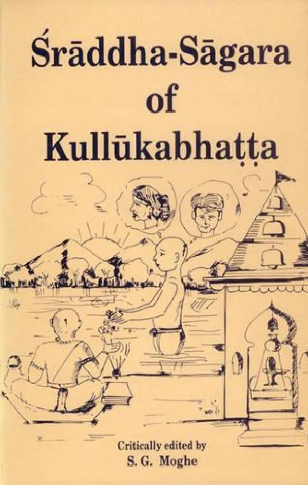 Sraddha-Sagara Of Kullukabhatta — With A Critical Exposition And Introduction