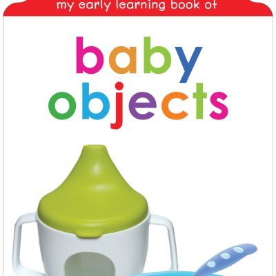 My early learning book of Baby Objects: Attractive Shape Board Books For Kids