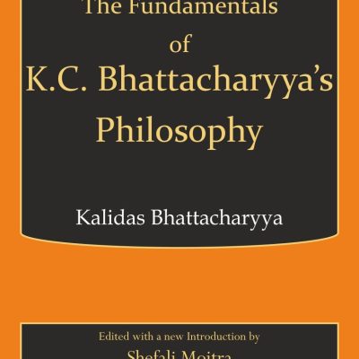 Fundamentals of K.C. Bhattachary’s Philosophy