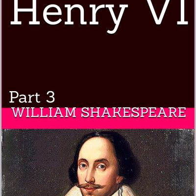 Henry VI Part Three