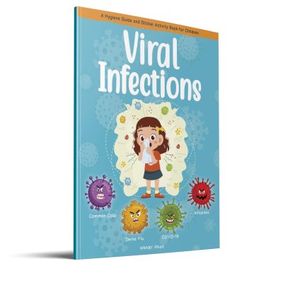 Viral Infections - A Hygiene Guide And Sticker Activity Book For Children