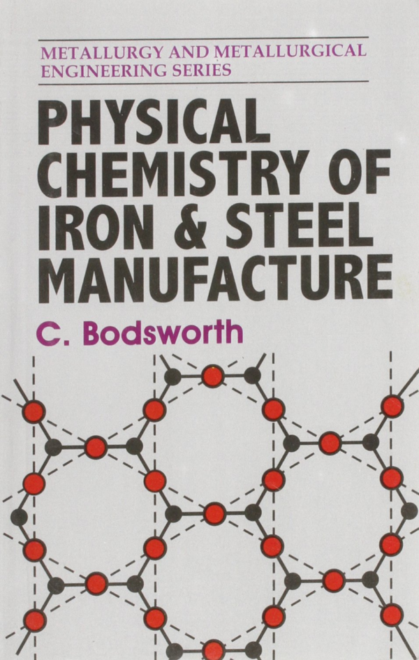 Physical Chemistry of Iron & Steel Manufacture