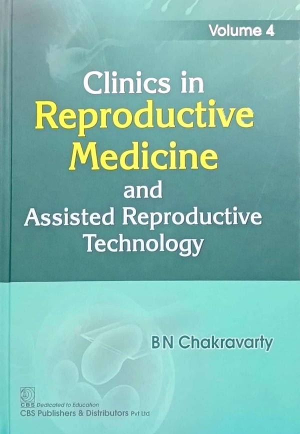 Clinics in Reproductive Medicine and Assisted Reproductive Technology, Latest Edition ( 2022) Vol 4