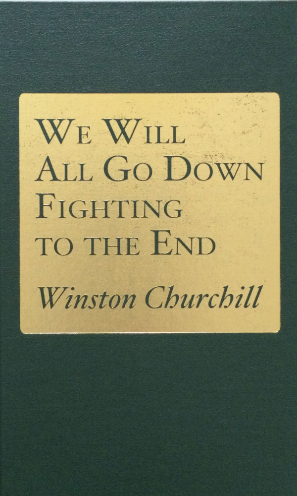 We Will All Go Down Fighting to the End