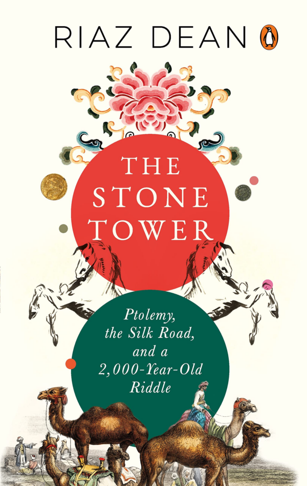 The Stone Tower: Ptolemy, the Silk Road, and a 2,000-year-old Riddle