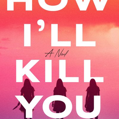 How I'll Kill You