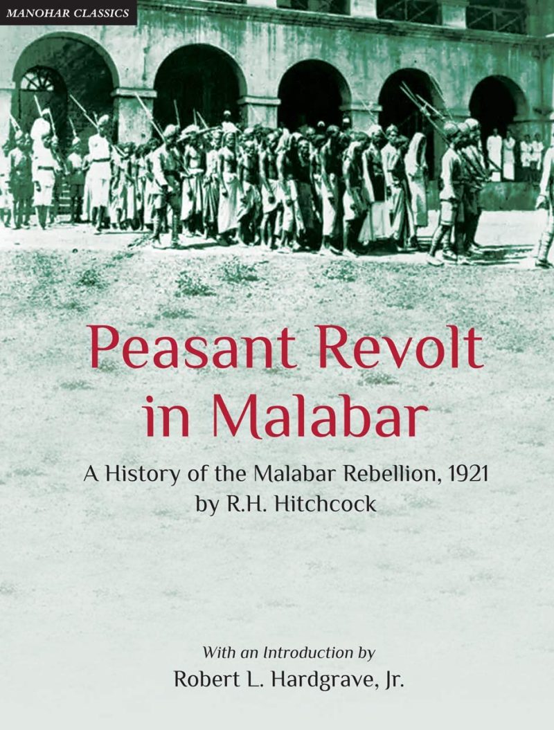 Peasant Revolt in Malabar: A History of the Malabar Rebellion, 1921