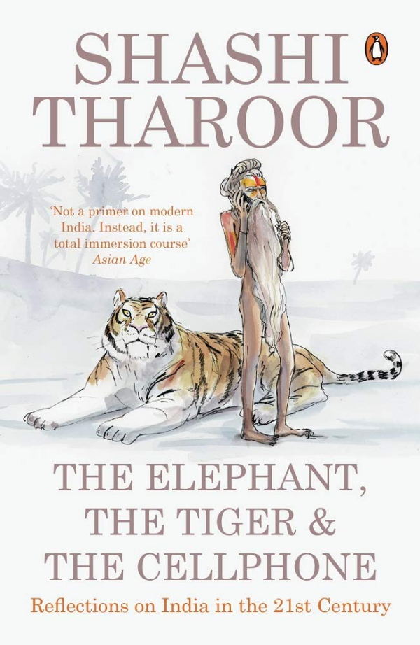 The Elephant, the Tiger & the Cellphone: Reflections on India in the 21st Century
