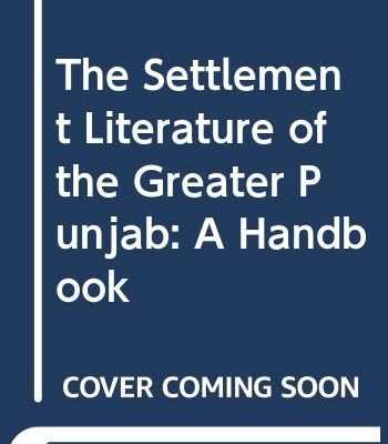 The Settlement Literature of the Greater Punjab: A Handbook