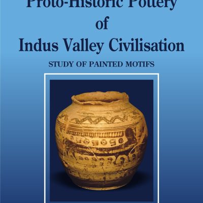 Proto-Historic Pottery of Indus Valley Civilisation