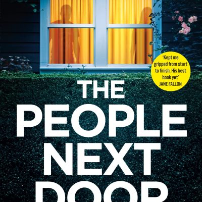 THE PEOPLE NEXT DOOR: A gripping psychological thriller from the no. 1 bestselling author