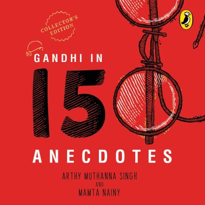 Gandhi in 150 Anecdotes
