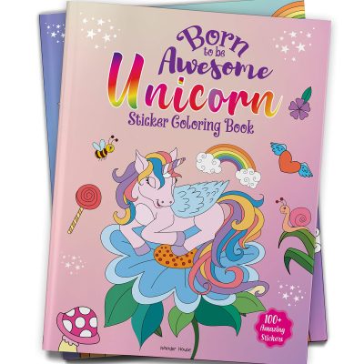 Born To Be Awesome Unicorn - Sticker Coloring Book With 100+ Stickers: Fun Activity Book For Children