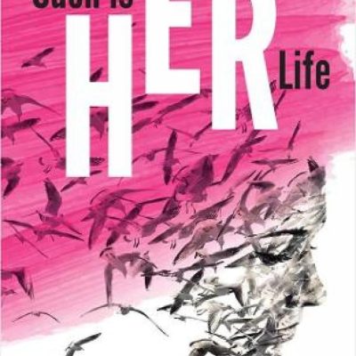 Such Is HER Life