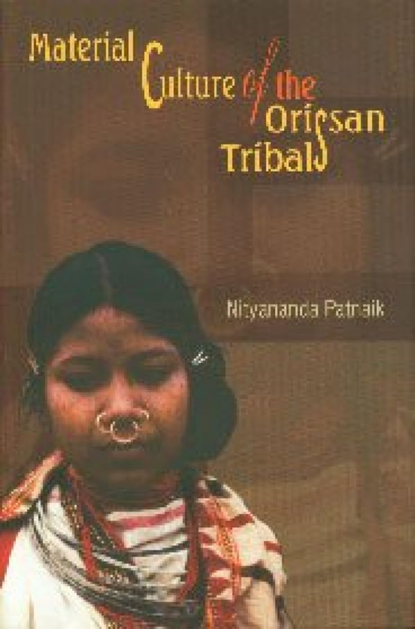 Material Culture Of The Orissan Tribals