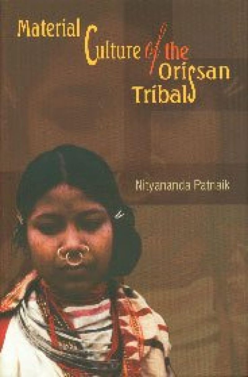 Material Culture Of The Orissan Tribals