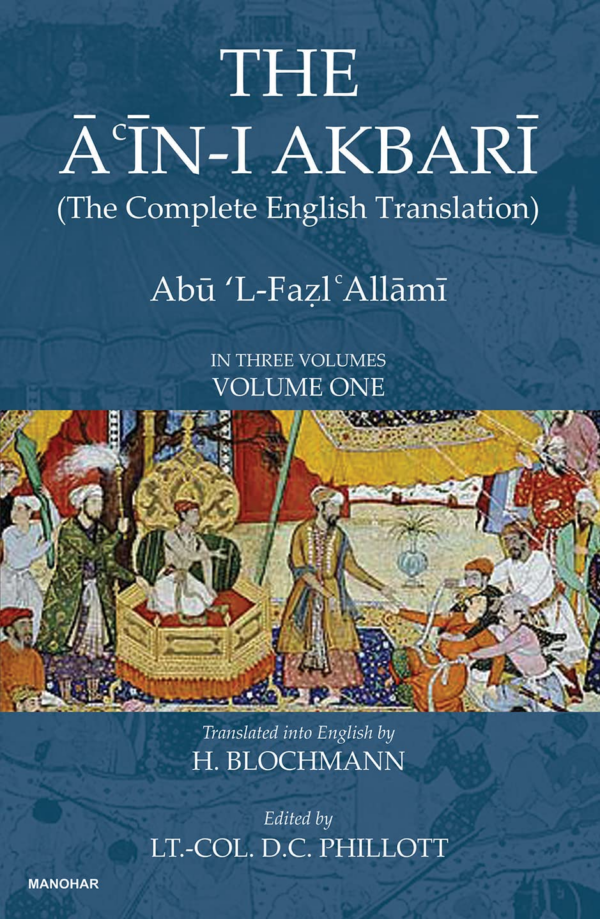 The Ain-i Akbari (The Complete English Translation) (Vol. 1)