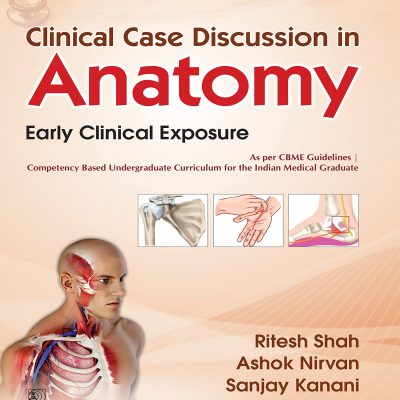 Clinical Case Discussion in Anatomy Early Clinical Exposure