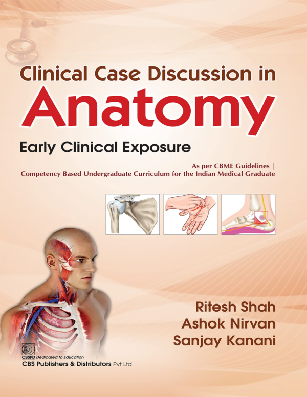 Clinical Case Discussion in Anatomy Early Clinical Exposure