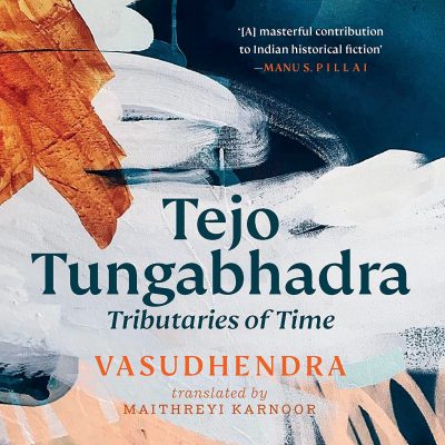Tejo Tungabhadra: Tributaries Of Time