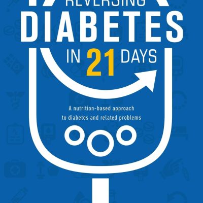 Reversing Diabetes in 21 Days