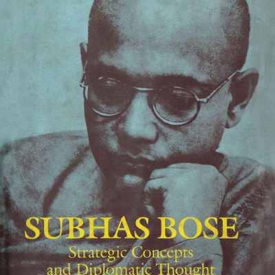 Subhas Bose: Strategic Concepts and Diplomatic Thought