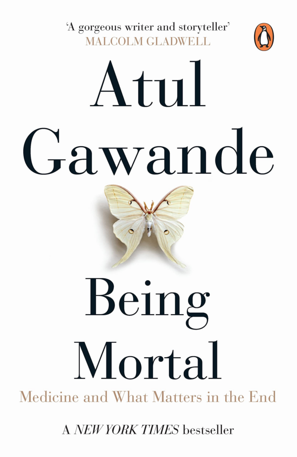 Being Mortal: Medicine And What Matters In The End