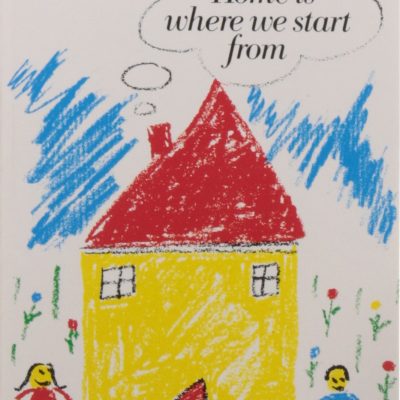 Home Is Where the Start Is