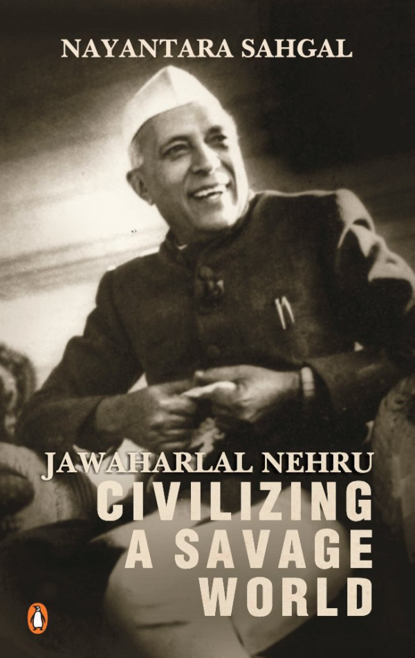 Jawaharlal Nehru: Civilizing a Savage World