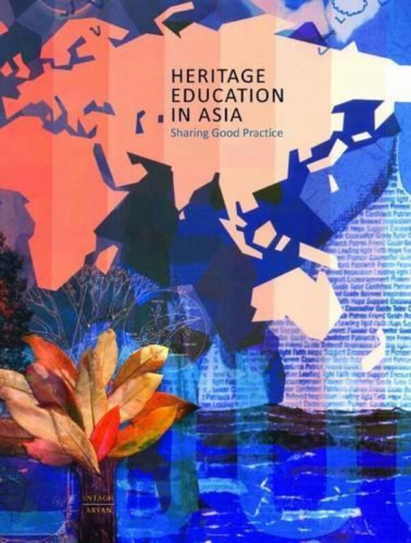 Heritage Education in Asia: Sharing Good Practice