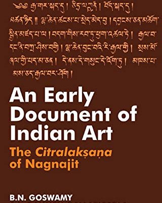 An Early Document of Indian Art: The Citralaksana of Nagnajit