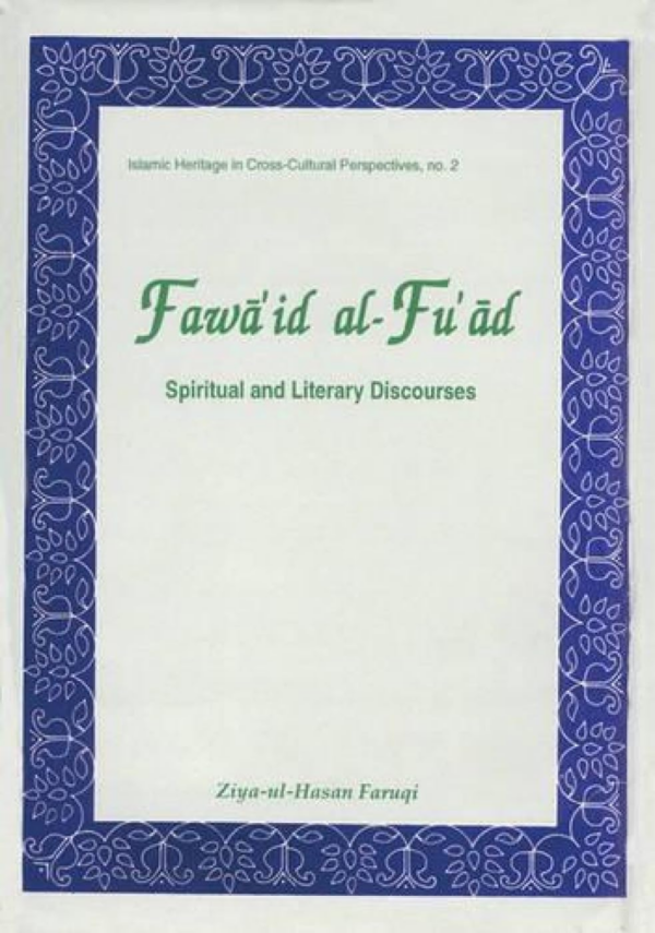 Fawa’Id Al-Fu’Ad — Spiritual And Literary Discourses Of Shaikh Nizammuddin Awliya