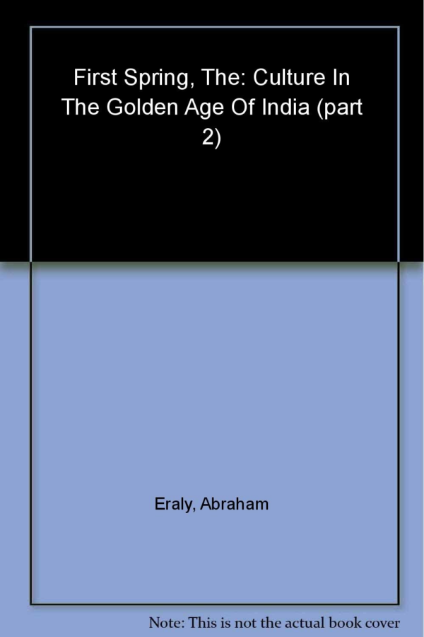 The First Spring Part II: Culture in the Golden Age of India