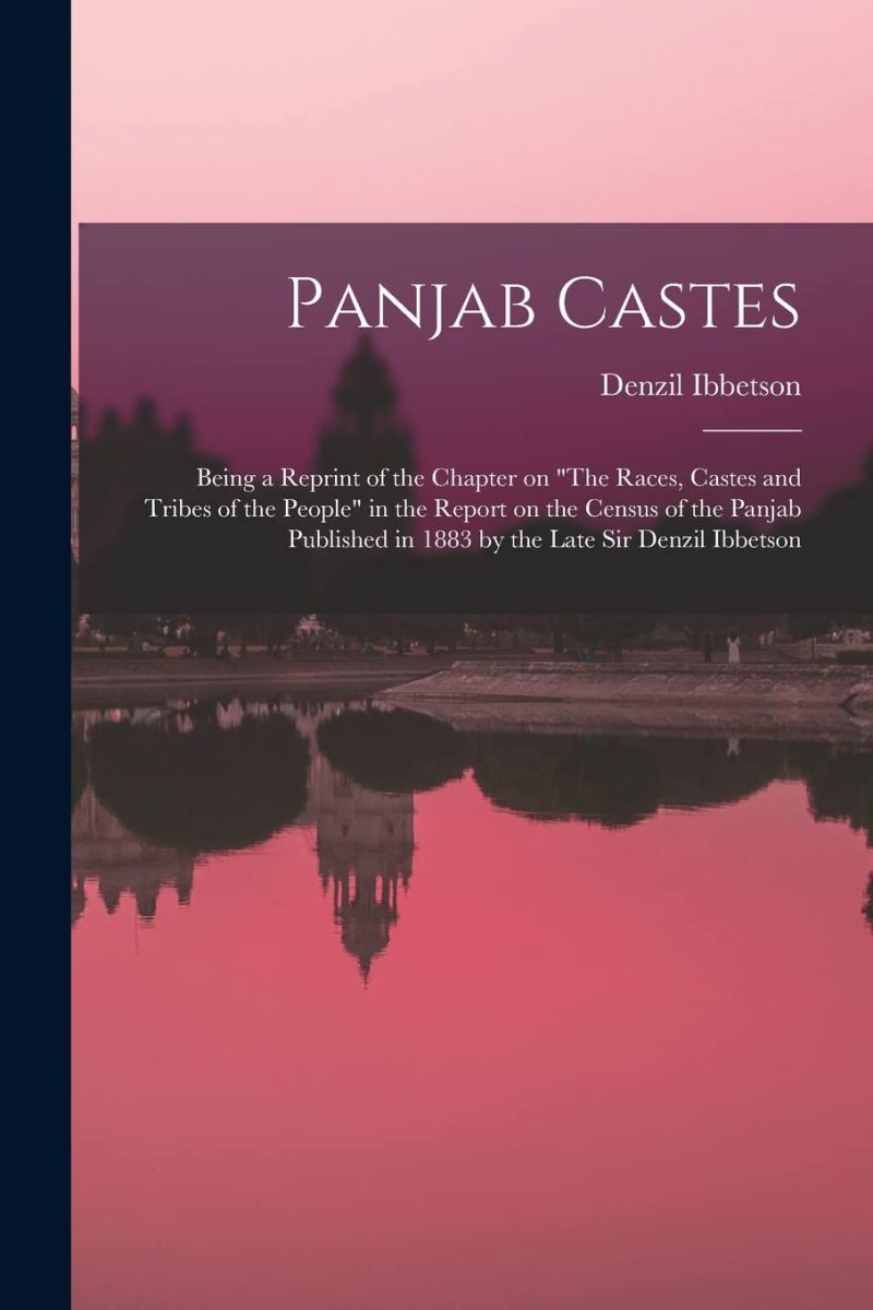 Panjab Castes: Races, Castes and Tribes of the People of Panjab